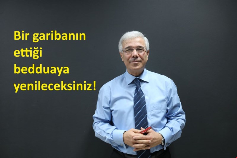 Bir garibanın ettiği bedduaya yenileceksiniz!