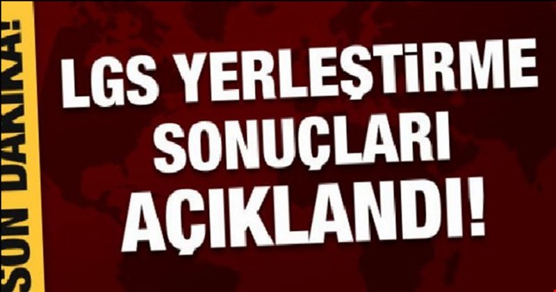 LGS yerleştirme sonuçları açıklandı