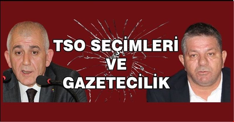 TSO seçimleri ve gazetecilik