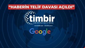 TİMBİR’den Google’a dava; “Üyelerimize telif ücreti öde!