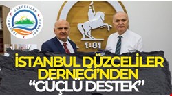 İSTANBUL DÜZCELİLER DERNEĞİ ÖZLÜ’YE DESTEK ÇIKTI