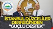 İSTANBUL DÜZCELİLER DERNEĞİ ÖZLÜ’YE DESTEK ÇIKTI