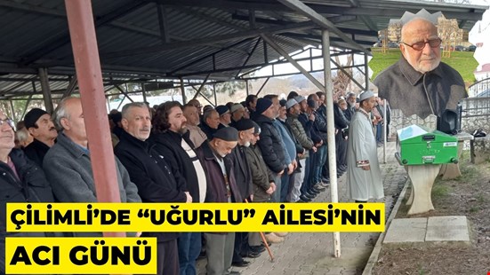 ÇİLİMLİ’DE “UĞURLU” AİLESİNDE ACI BİR KAYIP