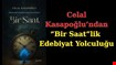 Celal Kasapoğlu’ndan “BİR SAAT” Edebiyat Yolculuğu