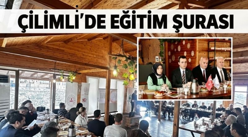 Çilimli’de “Eğitim Şurası” yapıldı