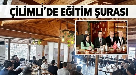 Çilimli’de “Eğitim Şurası” yapıldı