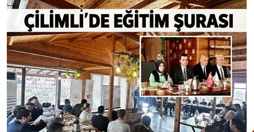 Çilimli’de “Eğitim Şurası” yapıldı