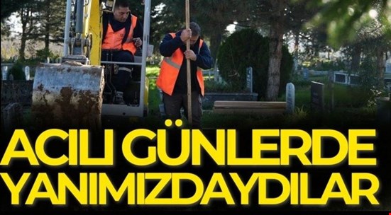 DÜZCE BELEDİYESİ MEZARLIKLAR MÜDÜRLÜĞÜ: ACILI GÜNLERDE YANIMIZDALAR