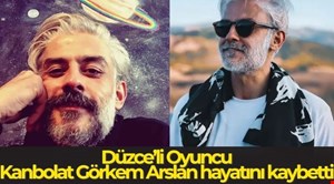 Düzceli Ünlü oyuncu Kanbolat Görkem Arslan'ı kaybettik!..