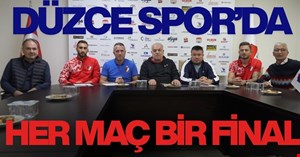 DÜZCESPOR’DA “HER MAÇ BİR FİNAL”