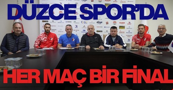 DÜZCESPOR’DA “HER MAÇ BİR FİNAL”