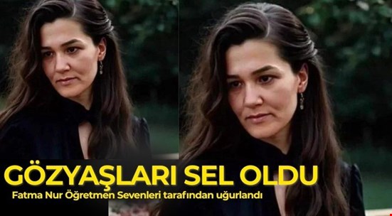 Fatma Nur Öğretmen gözyaşlarıyla uğurlandı