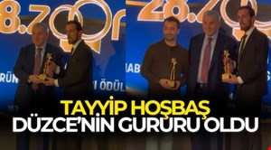 GAZETECİ TAYYİP HOŞBAŞ DÜZCE’NİN GURURU OLDU