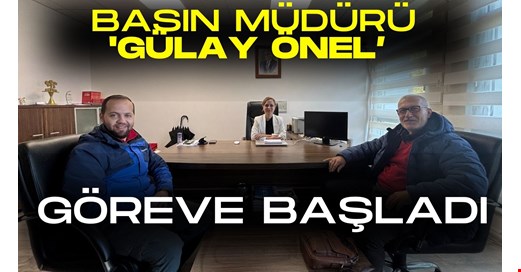 GÜLAY ÖNEL BASIN MÜDÜRÜ