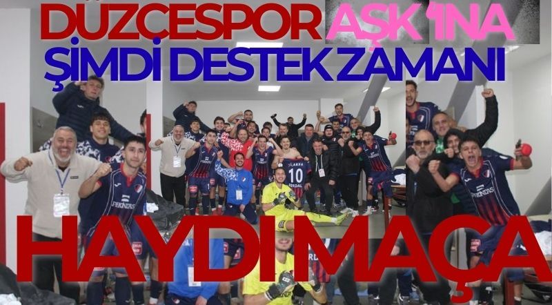 Haydi MAÇA, BUYUR MAÇA!..GÜN DÜZCESPOR Günü!..