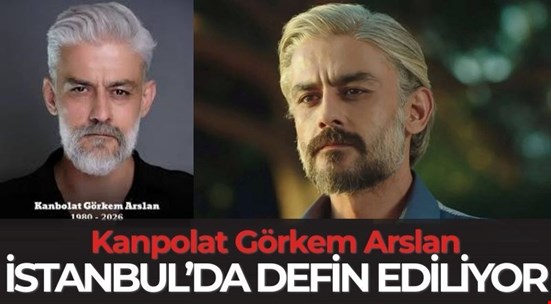 KANPOLAT GÖRKEM, İSTANBUL’DA DEFNEDİLECEK