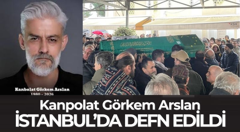 KANPOLAT GÖRKEM ARSLAN’A “HÜZÜNLÜ VEDA!..