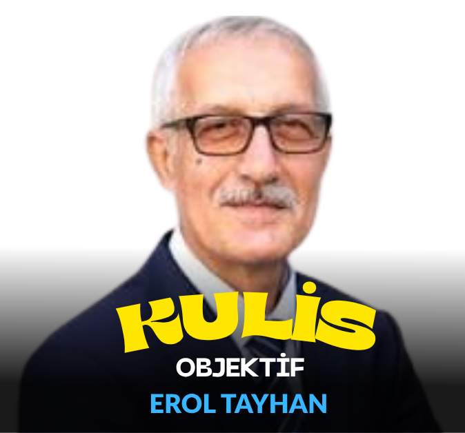KULİS Objektif -Erol TAYHAN 