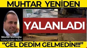 MUHTAR SİVRİOĞLU YALANLADI: “KİŞİYE ÖZEL ASFALT YOK, ÇALIŞMALAR PLAN DAHİLİNDE”