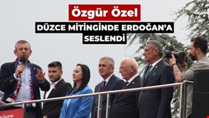 Özgür Özel, Düzce mitinginde Erdoğan’a seslendi