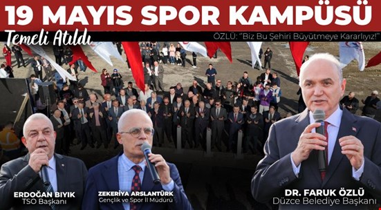 SPOR ŞEHRİ DÜZCE’YE ‘19 MAYIS SPOR KAMPÜSÜ’ GELİYOR