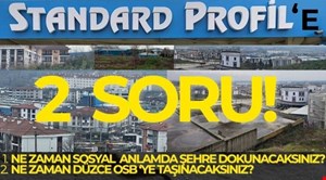 STANDART PROFİL "DÜZCE’NİN KALBİNDE" BİR FABRİKA: !..
