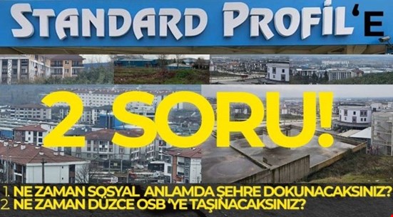 STANDART PROFİL "DÜZCE’NİN KALBİNDE" BİR FABRİKA: !..