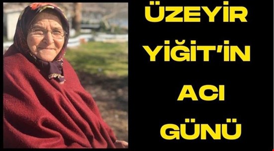 Üzeyir Yiğit’in Acı Günü