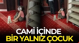 Yardım için cami içinde "bir yalnız çocuk!..