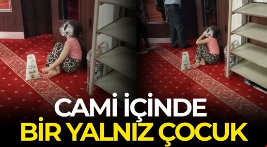 Yardım için cami içinde "bir yalnız çocuk!..