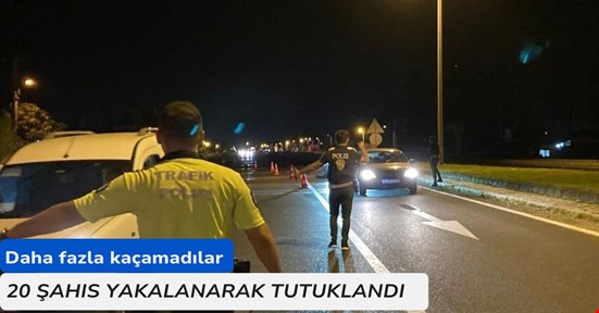 20 şahıs tutuklandı