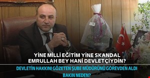 İl Milli Eğitim Müdürü Emrullah Aydın, devleti düşünen şube müdürünü görevden aldı