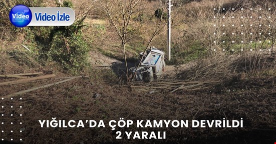 İl Özel İdaresi’ne ait çöp kamyonu devrildi 2 yaralı