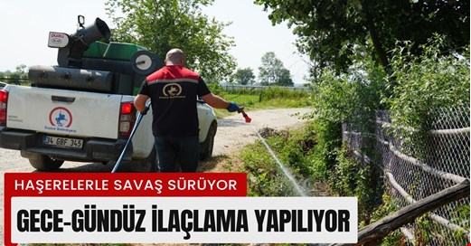 İlaçlama çalışmaları aralıksız sürüyor