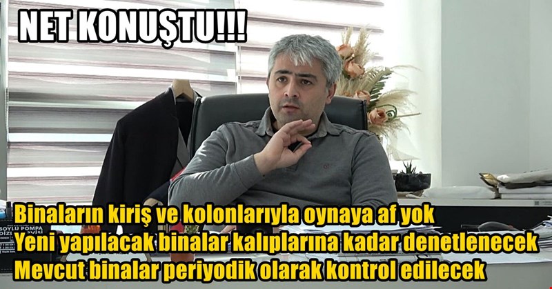 İmar Müdürü Aydın ‘Binaların kiriş ve kolonlarıyla oynayanı af etmem’