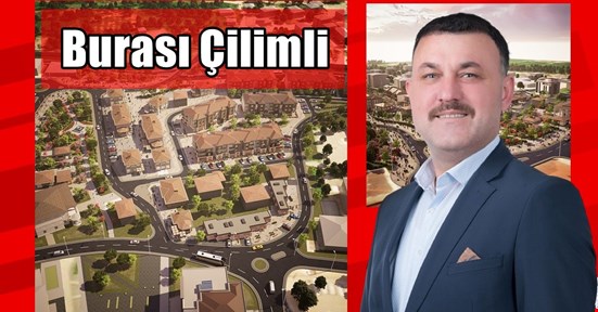 İşte Çilimli'nin yeni görüntüsü!