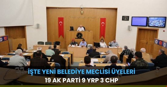 İşte yeni Belediye Meclis üyeleri
