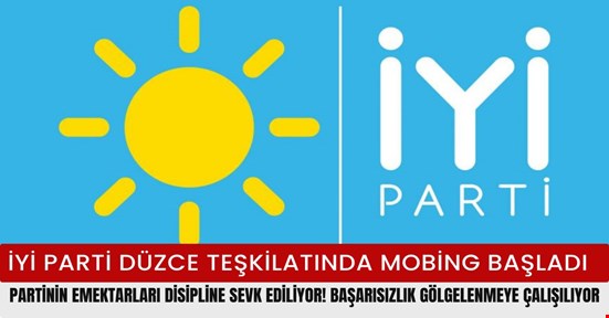 İYİ Parti Düzce teşkilatında yıldırma operasyonu başladı