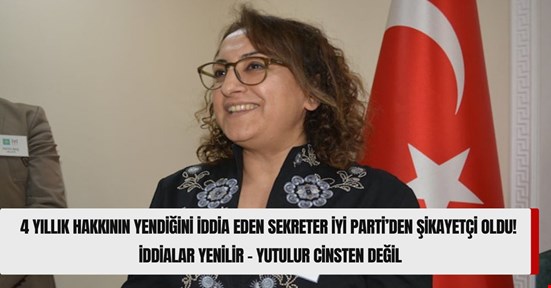 İYİ Parti’de 4 yıl çalıştı hakkını alamayınca suç duyurusunda bulundu