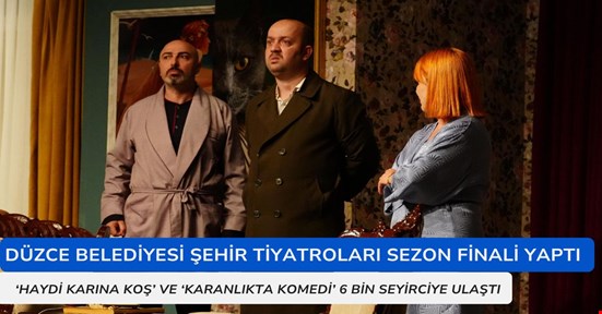 Şehir tiyatrosu sezon finali yaptı
