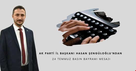 Şengüloğlu’ndan 24 Temmuz mesajı
