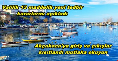 Valilik 13 maddelik yeni tedbirleri açıkladı Akçakoca’ya giriş çıkışlar kısıtlandı
