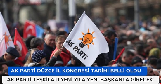 AK Parti Düzce il kongresi tarihi belli oldu