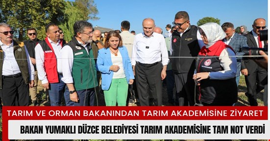 Bakan Yumaklı, Düzce Belediyesi Tarım Akademisini ziyaret etti