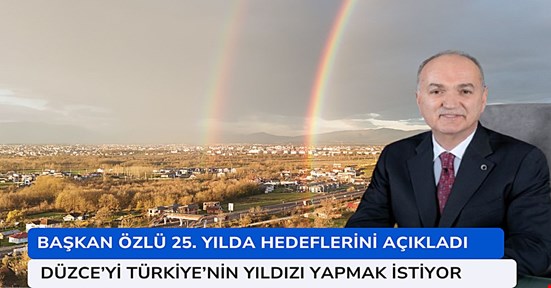 Başkan Özlü, 25. yılda hedeflerini açıkladı