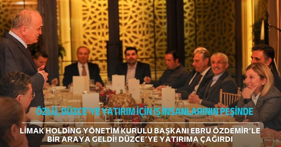 Başkan Özlü, Düzce’ye yatırım yapması için iş insanlarının peşinde