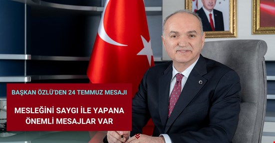 Başkan Özlü’den 24 Temmuz mesajı