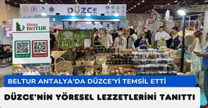 BelTur Düzce’yi Antalya’da temsil etti