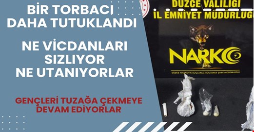 Bir torbacı daha tutuklandı