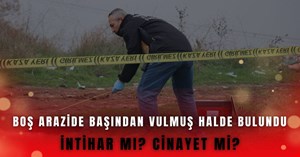 Boş arazide başından vurulmuş halde bulundu